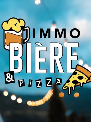 immo bière et pizza est un 5 à 7 pour les entrepreneurs et investisseur immobilier.