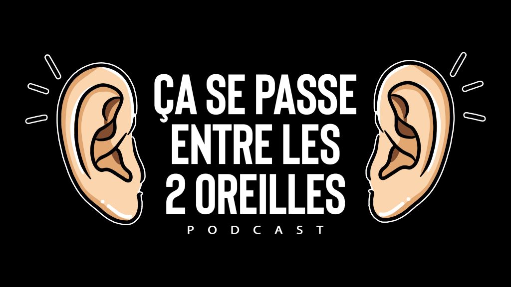 podcast sur l'immobilier - ça se passe entre les deux oreilles